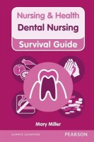 Nursing a Health Survival Guide: Dental Nursing