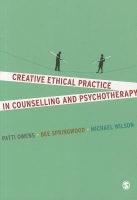 Creative Ethical Practice in Counselling a Psychotherapy