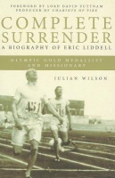 Complete Surrender: Biography of Eric Liddell