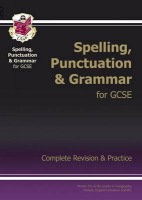GCSE Spelling, Punctuation and Grammar Complete Study a Practice (with Online Edition)