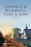 Darfield a Wombwell Then a Now