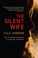 Silent Wife: The gripping bestselling novel of betrayal, revenge and murder…