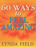 60 Ways To Feel Amazing
