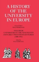 History of the University in Europe: Volume 3, Universities in the Nineteenth and Early Twentieth Centuries (1800–1945)