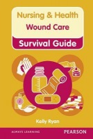 Nursing a Health Survival Guide: Wound Care