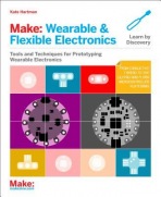 Make: Wearable and Flexible Electronics