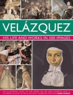 Velazquez: His Life a Works in 500 Images