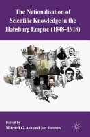 Nationalization of Scientific Knowledge in the Habsburg Empire, 1848-1918
