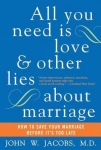 All You Need Is Love and Other Lies About Marriage