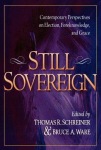 Still Sovereign – Contemporary Perspectives on Election, Foreknowledge, and Grace