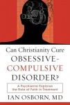 Can Christianity Cure Obsessive–Compulsive Disor – A Psychiatrist Explores the Role of Faith in Treatment