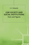 GDR Society and Social Institutions: Facts and Figures