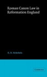 Roman Canon Law in Reformation England