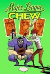 Chew Volume 5: Major League Chew