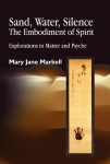 Sand, Water, Silence - The Embodiment of Spirit