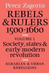 Rebels and Rulers, 1500–1600: Volume 1, Agrarian and Urban Rebellions