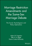 Marriage Restriction Amendments and the Same-Sex Marriage Debate