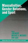 Masculinities, Gender Relations, and Sport