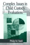 Complex Issues in Child Custody Evaluations
