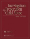 Investigation and Prosecution of Child Abuse