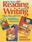 Book of Reading and Writing Ideas, Tips, and Lists for the Elementary Classroom