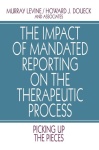 Impact of Mandated Reporting on the Therapeutic Process