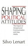 Shaping Political Attitudes
