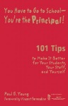 You Have to Go to School - You're the Principal!