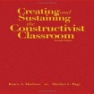 Creating and Sustaining the Constructivist Classroom