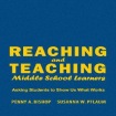 Reaching and Teaching Middle School Learners