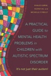 Practical Guide to Mental Health Problems in Children with Autistic Spectrum Disorder