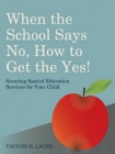 When the School Says No...How to Get the Yes!