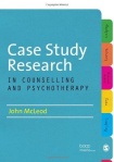 Case Study Research in Counselling and Psychotherapy