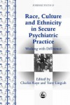 Race, Culture and Ethnicity in Secure Psychiatric Practice