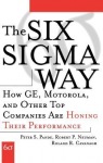 Six Sigma Way: How GE, Motorola, and Other Top Companies are Honing Their Performance