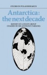 Antarctica: The Next Decade