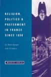 Religion, Politics and Preferment in France since 1890