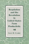 Regulation and the Revolution in United States Farm Productivity