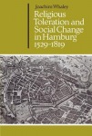 Religious Toleration and Social Change in Hamburg, 1529–1819