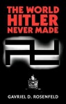 World Hitler Never Made