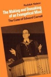 Making and Unmaking of an Evangelical Mind