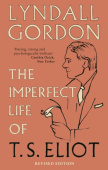 Imperfect Life of T. S. Eliot