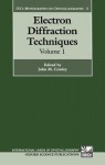 Electron Diffraction Techniques: Volume 1