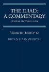 Iliad: A Commentary: Volume 3, Books 9-12