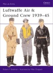 Luftwaffe Air & Ground Crew 1939-45