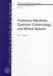 Frobenius Manifolds, Quantum Cohomology and Moduli Spaces