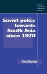 Soviet Policy towards South Asia since 1970