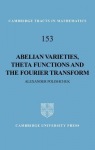Abelian Varieties, Theta Functions and the Fourier Transform