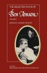 Selected Plays of Ben Jonson: Volume 1