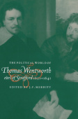 Political World of Thomas Wentworth, Earl of Strafford, 1621–1641